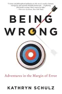 Being Wrong - Kathryn Schulz