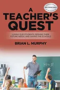 A Teacher's Quest - Brian L Murphy