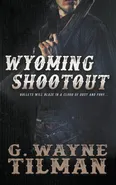 Wyoming Shootout - G. Wayne Tilman