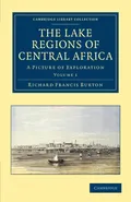The Lake Regions of Central Africa - Volume 1 - Richard Francis Burton