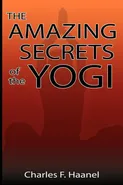 The Amazing Secrets of the Yogi - Haanel Charles F.