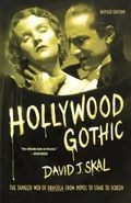 Hollywood Gothic - David J. Skal
