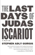 The Last Days of Judas Iscariot - Stephen Guirgis