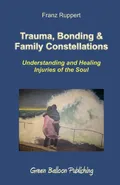 Trauma, Bonding & Family Constellations - Franz Ruppert