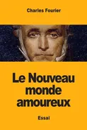 Le Nouveau monde amoureux - Charles Fourier