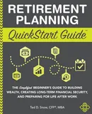 Retirement Planning QuickStart Guide - CFP® MBA Ted Snow