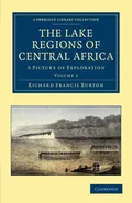 The Lake Regions of Central Africa - Richard Francis Burton
