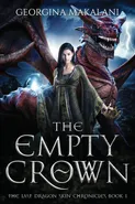 The Empty Crown, The Last Dragon Skin Chronicles, Book 1 - Georgina Makalani