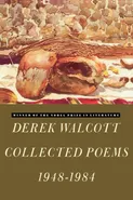 Derek Walcott Collected Poems 1948-1984 - Derek Walcott