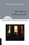 The Needs of Strangers - Michael Ignatieff