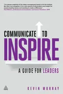 Communicate to Inspire - Kevin Murray
