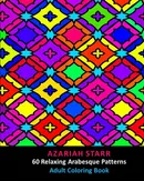 60 Relaxing Arabesque Patterns - Azariah Starr