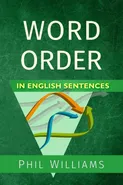 Word Order in English Sentences - Phil Williams