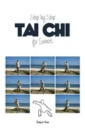 Tai Chi for Seniors, Step by Step - Dejun Xue