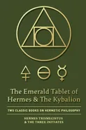 The Emerald Tablet of Hermes & The Kybalion - Hermes Trismegistus
