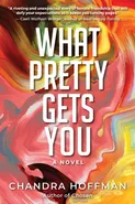 What Pretty Gets You - Chandra Hoffman