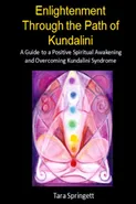 Enlightenment Through the Path of Kundalini - Tara Springett