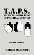 T.A.P.S. Tactical Application of Practical Shooting - Patrick McNamara