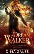 Dream Walker (Bailey Spade Book 1) - Dima Zales