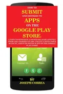 How To Submit And Distribute Apps On The Google Play Store - Joseph Correa
