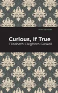 Curious, If True - Elizabeth Cleghorn Gaskell