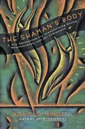 Shaman's Body, The - Mindell Arnold