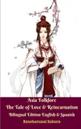 Asia Folklore The Tale of Love and Reincarnation Bilingual Edition English and Spanish - Xenoharunai Sakura