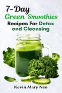 7-Day Green Smoothie Recipes for Detox and Cleansing - Kevin Mary Neo