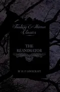 Herbert West-Reanimator (Fantasy and Horror Classics);With a Dedication by George Henry Weiss - H. P. Lovecraft