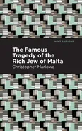 Famous Tragedy of the Rich Jew of Malta - Marlowe Christopher
