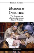 Murder by Injection - Eustace Clarence Mullins