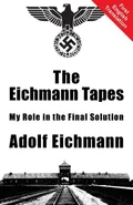The Eichmann Tapes - Adolf Eichmann