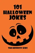 101 Halloween Jokes - Hennessy Kids