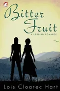 Bitter Fruit - A Lesbian Romance - Hart Lois Cloarec