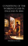 The Condition of the Working-Class in England in 1844 - Frederick Engels