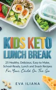 Keto Kids Lunch Break - Eva Iliana