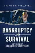 BANKRUPTCY AND SURVIVAL IN TIMES OF ECONOMIC UNCERTAINTY - Shafii Ndanusa