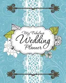 My Fabulous Wedding Planner - Speedy Publishing LLC