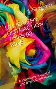 UNHEALTHY DISTRACTION TIMES (X) NINE - Zahir Mumin
