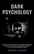 Dark Psychology - Jeremy Hughes