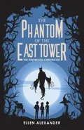 The Phantom of the East Tower - Ellen Alexander