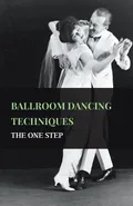 Ballroom Dancing Techniques - The One Step - Anon