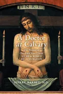 A Doctor at Calvary - Pierre Barbet