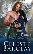 An Angel at the Highland Court - Celeste Barclay