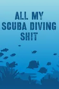 All My Scuba Diving Shit - Alice Devon