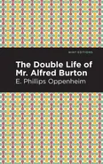Double Life of Mr. Alfred Burton - E Phillips Oppenheim