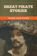 Great Pirate Stories - Joseph Lewis French