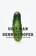 Ugly Man - Dennis Cooper