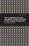 Laughing Cavalier - Orczy Emmuska