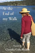 At the End of My Walk - Claudia Cole Bluhm